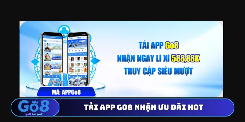 Tải app Go8 nhận ưu đãi hot
